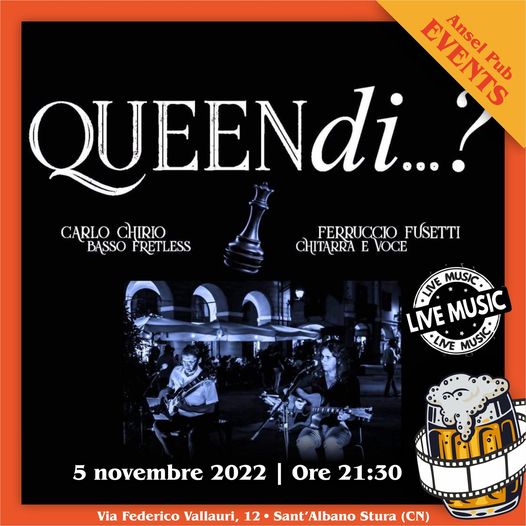SABATO 5 NOVEMBRE all’ANSEL PUB 
𝐐𝐔𝐄𝐄𝐍𝐝𝐢…? Carlo Chirio e Ferruccio Fusetti! 
…