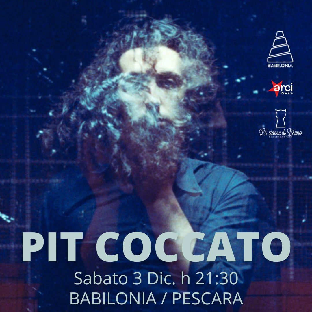 QUESTA SERA h 21:30
 PIT COCCATO
 “What I need”
 La sua musica risente del lungo…