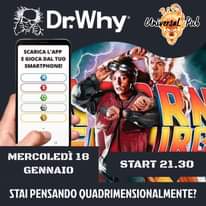 Questa sera!! Start 21.30 
Mercoledì 18 Gennaio!!  Dr. Why – The Live Quiz – Rit…