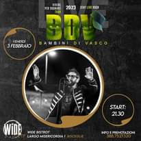 Venerdi 3 febbraio al WIDE BISTROT
 dal vivo I BAMBINI DI VASCO
 siamo in LARGO …