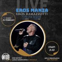 Venerdi 24 febbraio al wide Bistrot
 la musica di Eros ramazzotti  con EROS MANI…