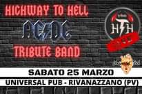 Sabato 25 Marzo!!
 Highway To Hell – ACDC Tribute Band
 Spettacolo live degli Hi…