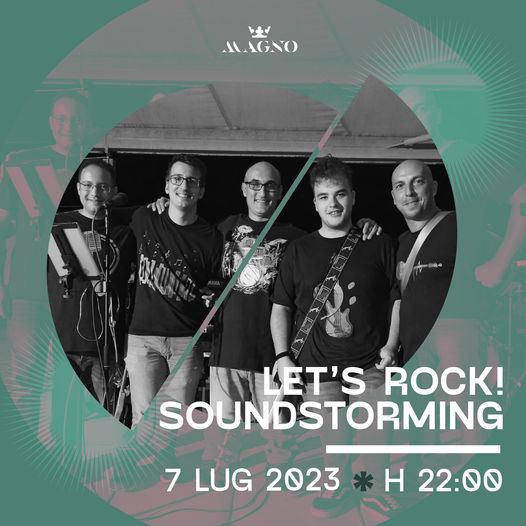 Let’s rock!
 Venerdì 7 luglio, i SoundstormingBand ci faranno cantare a squarcia…