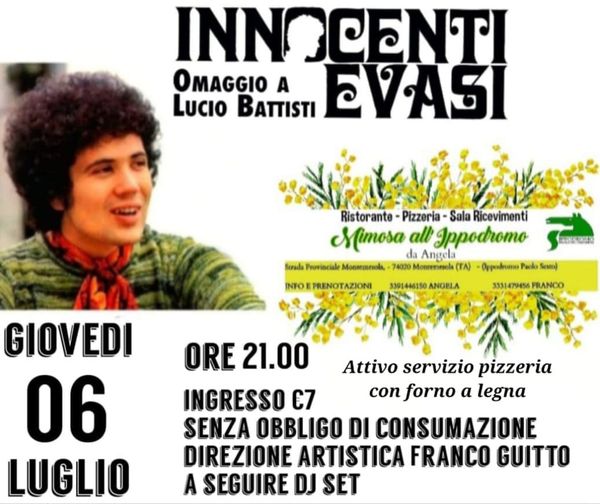 6 Luglio ore 21,00 
 omaggio a Lucio Battisti  
  ingresso 7€ senza obbligo di c…