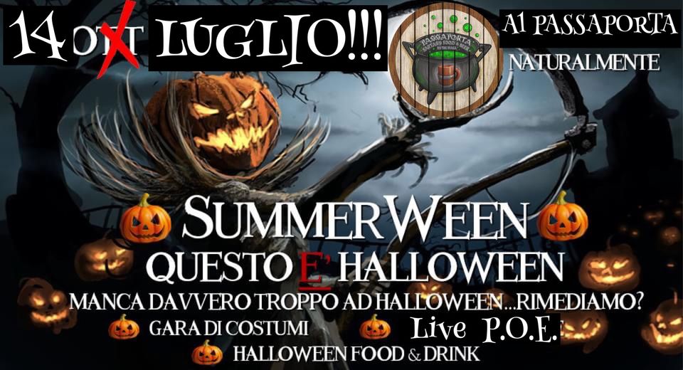 14 LUGLIO  SummerWeen  Questo E’ Halloween! 
 Ore 18:00 Apertura delle Porte del…
