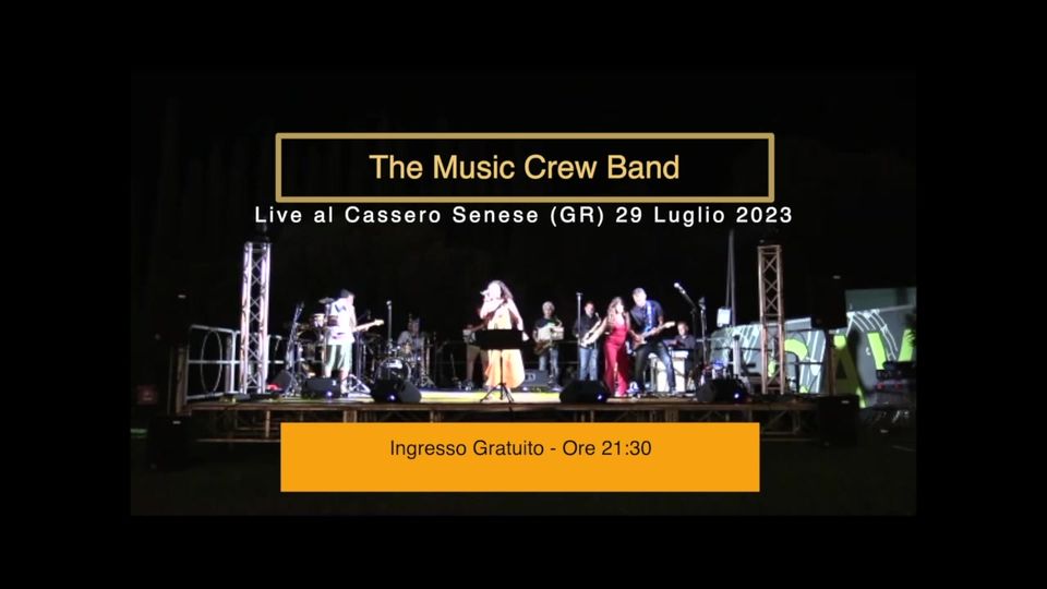 THE MUSIC CREW BAND
 LIVE AL CASSERO SENESE – MURA MEDICEE (GR)
 Sabato 29 Lugli…