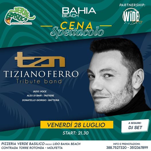 Venerdì 28 LUGLIO al BAHIA BEACH di MOLFETTA ,presso pizzeria verde basilico
 ca…