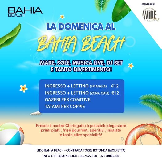 Domenica 20 agosto al BAHIA BEACH di MOLFETTA ,”TUTTI AL MARE”

tutto il giorno …