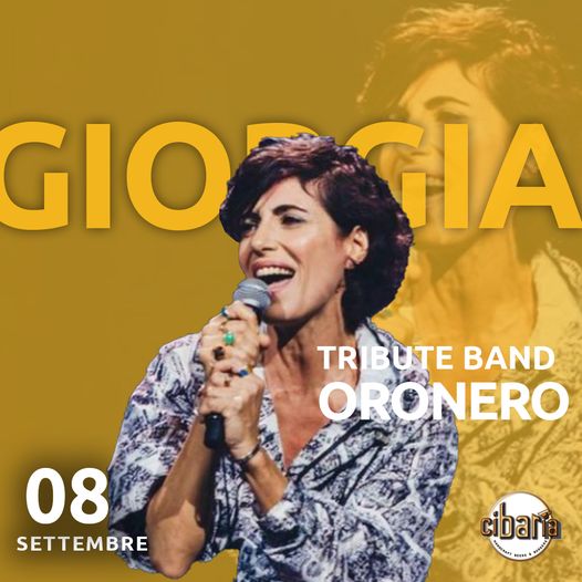𝐎𝐫𝐨𝐧𝐞𝐫𝐨,
 tribute band Giorgia.  +39 3881077192  Cibarìa – Piazzale Domenico Gua…