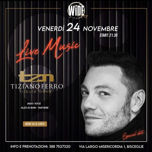Stasera Venerdì 24 novembre al Wide bistrot
 cantiamo TIZIANO FERRO con TZN band…