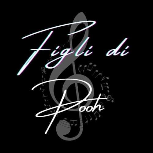 Figli di Pooh
 Figli di Pooh   
 𝑻𝒓𝒊𝒃𝒖𝒕𝒆 𝑩𝒂𝒏𝒅 𝑺𝒉𝒐𝒘
 GRANDI EMOZIONI NELLA TUA PI…