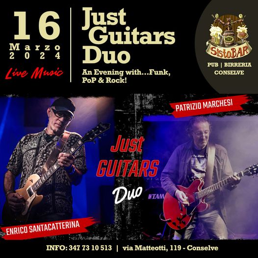 Sabato 16 Marzo JUST GUITARS Duo! An Evening with…Funk, PoP & Rock! 

Non perd…