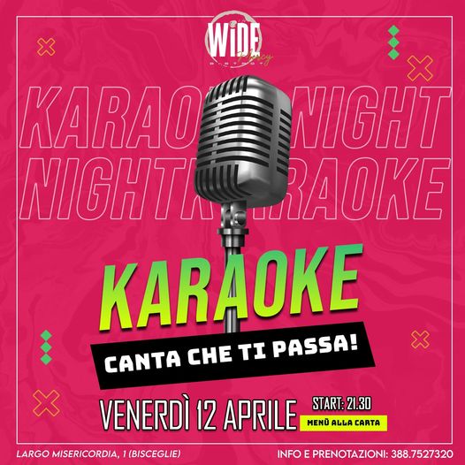 Venerdi 12 aprile al Wide Bistrot 
 IL KARAOKE 
 CANTA CHE TI PASSA!
 Dove i pro…