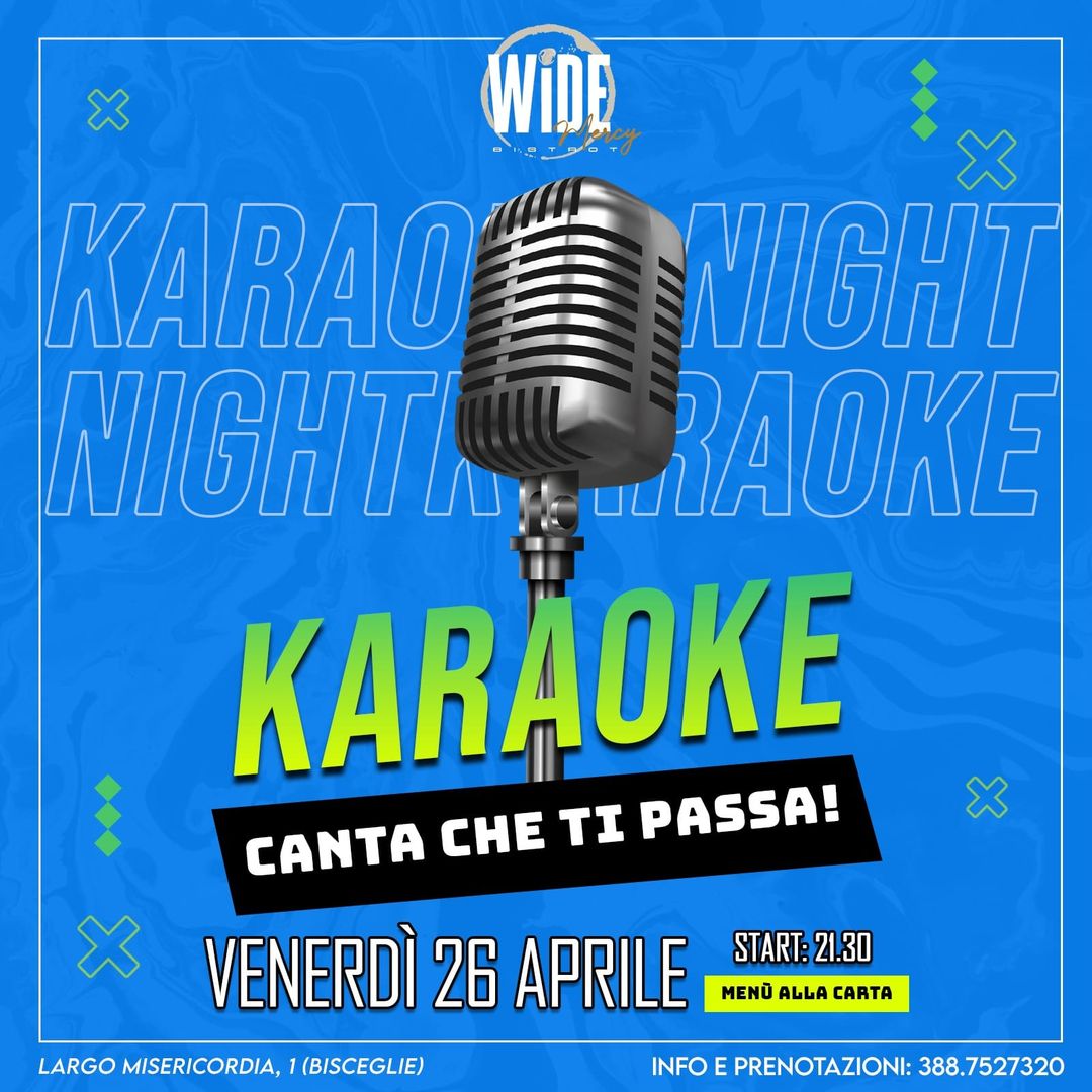 stasera venerdi 26 aprile al Wide Bistrot 
 IL KARAOKE ufficiale
 CANTA CHE TI P…