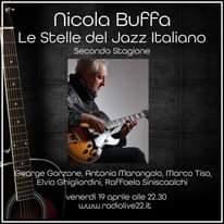 Potrebbe essere un'immagine raffigurante 1 persona, chitarra e il seguente testo "nicola Buffa Le Stelle del Jazz Italiano Seconda Stagione George Garzone, Antonio Marangolo, Marco Tiso, Elvio Ghigliordini, Raffaela Siniscaalchi venerdì 19 aprile alle 22.30 www.radiolive22.it"
