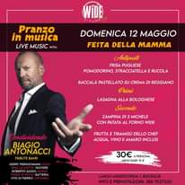 Domenica 12 maggio al Wide Bistrot
 Il Pranzo Spettacolo live 
 FESTA DELLA MAMM…