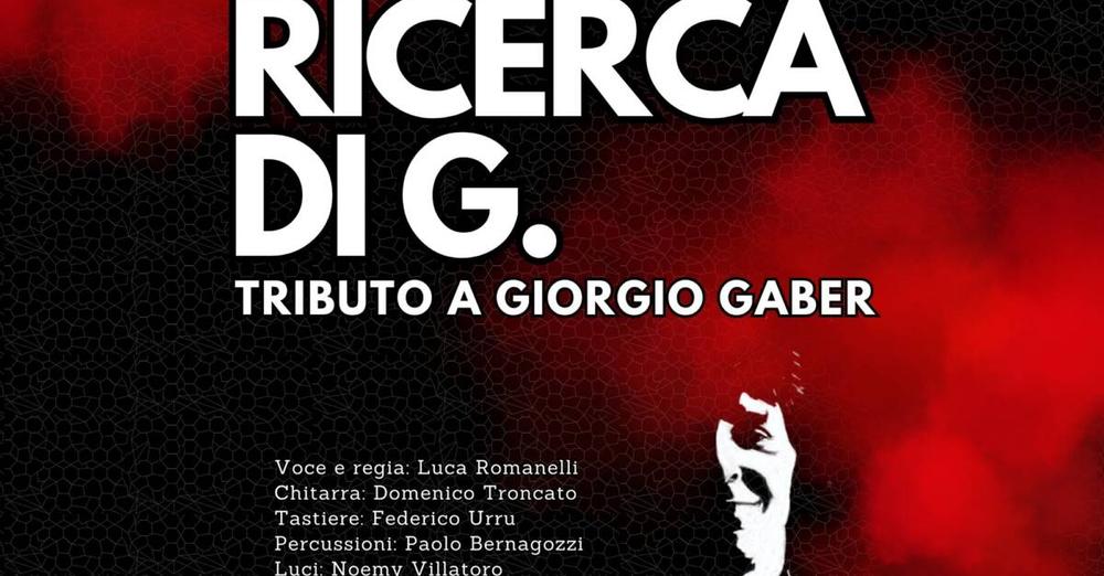 ALLA RICERCA DI G. – TRIBUTO A GIORGIO GABER