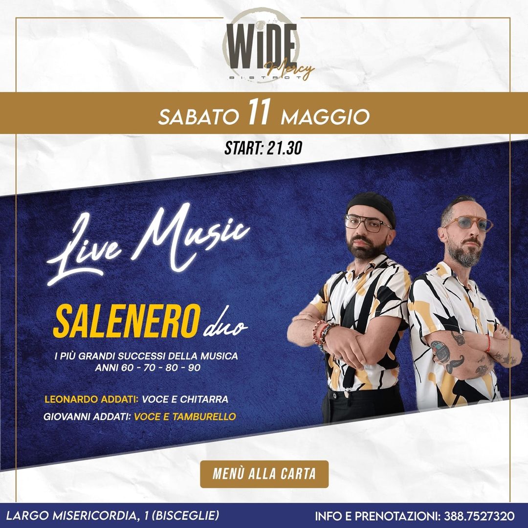 Stasera Sabato 11 maggio al Wide bistrot
 La Cena Spettacolo Live
 Suonano i SAL…