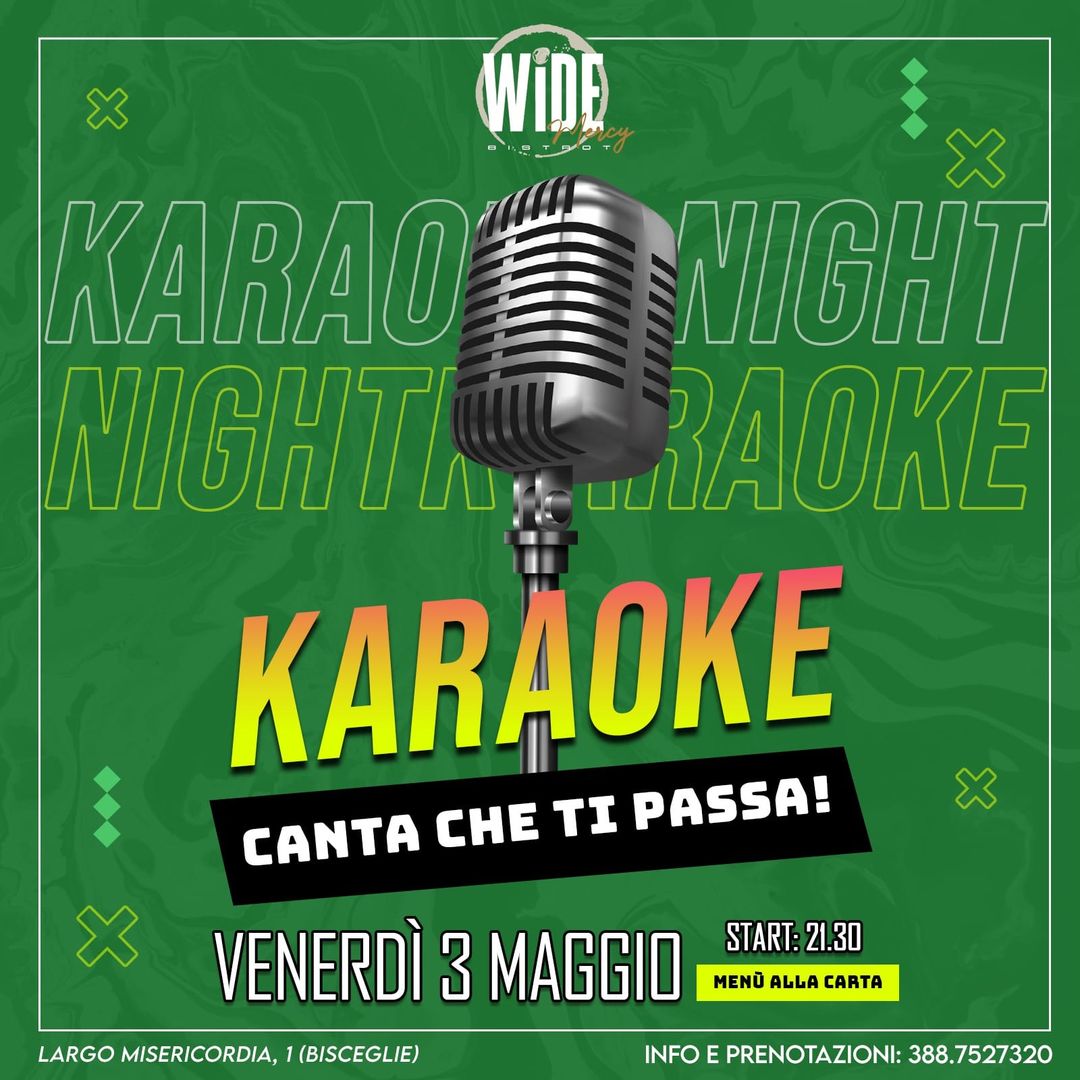 Domani venerdi 3 maggio al Wide Bistrot 
 IL KARAOKE ufficiale
 CANTA CHE TI PAS…