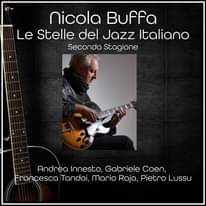 Potrebbe essere un'immagine raffigurante 1 persona, chitarra e il seguente testo "nicola Buffa Le Stelle del Jazz Italiano Seconda Stagione Andrea Innesto Gabriele Coen, Francesca Tandoi, Mario Raja, Pietro LUSsU"