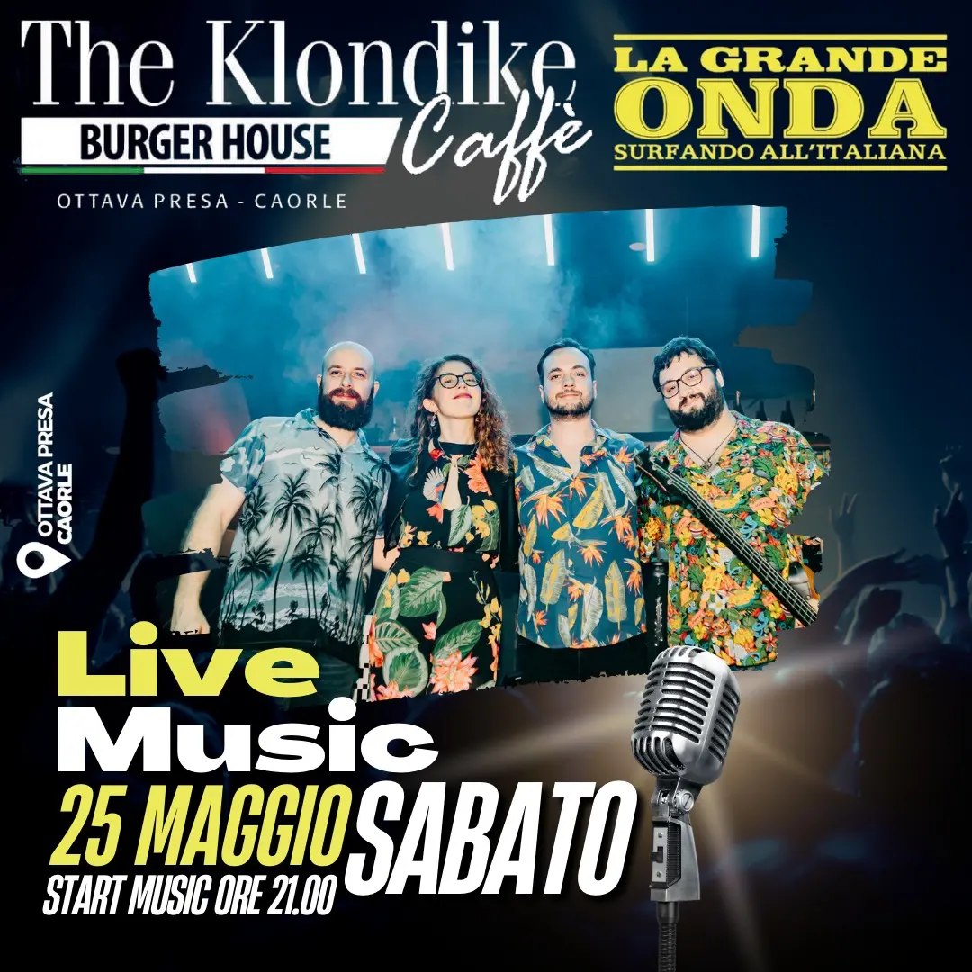 Un live imperdibile, vi aspettiamo numerosi!!! The Klondike Caffè
LA GRANDE ONDA…