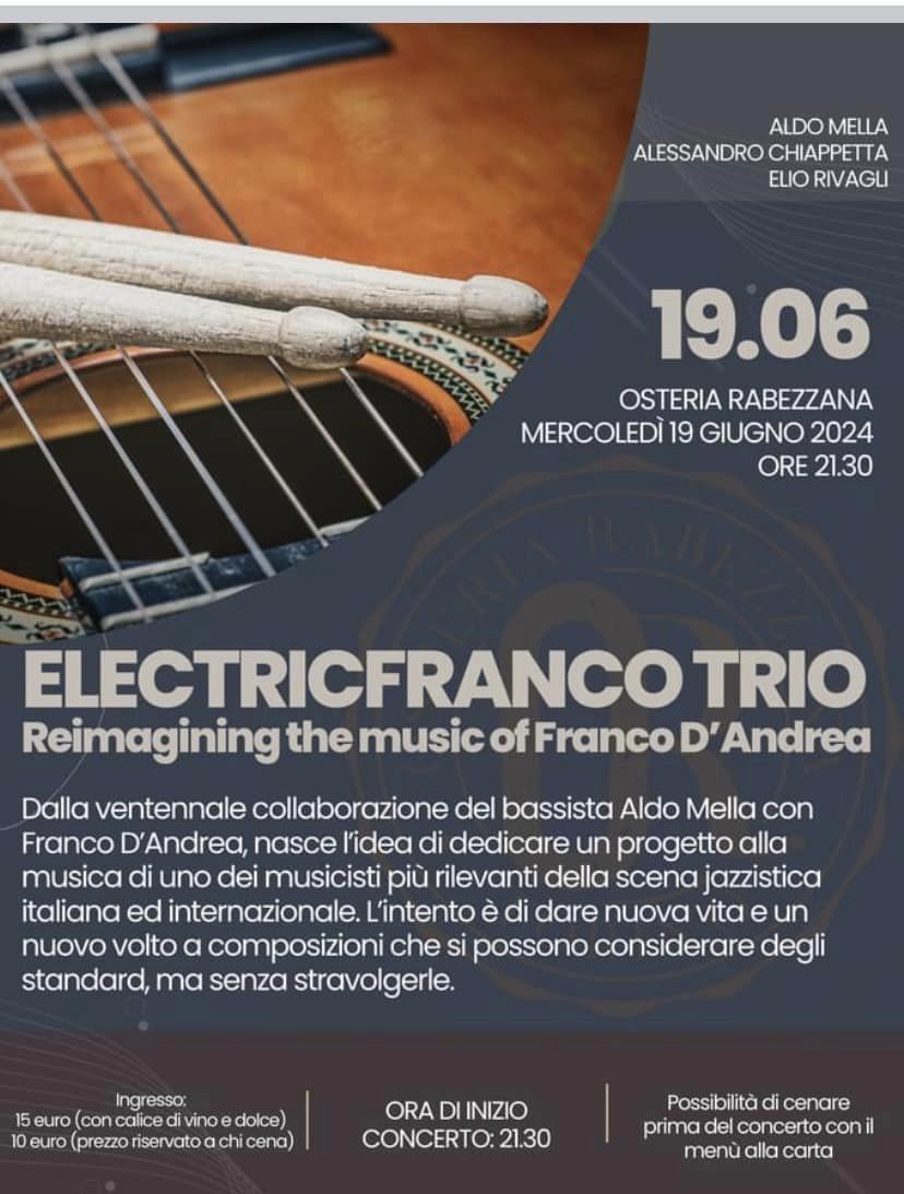 Mercoledì 19 giugno, ore 21.30
 
ElectricFranco Trio
Reimagining the music of Fr…