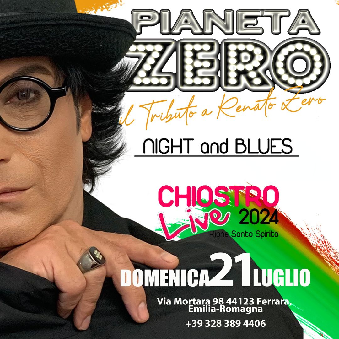 4° SERATA 
DOMENICA 21 LUGLIO – ORE 21,30
Pianeta ZERO
Dopo il grande successo o…