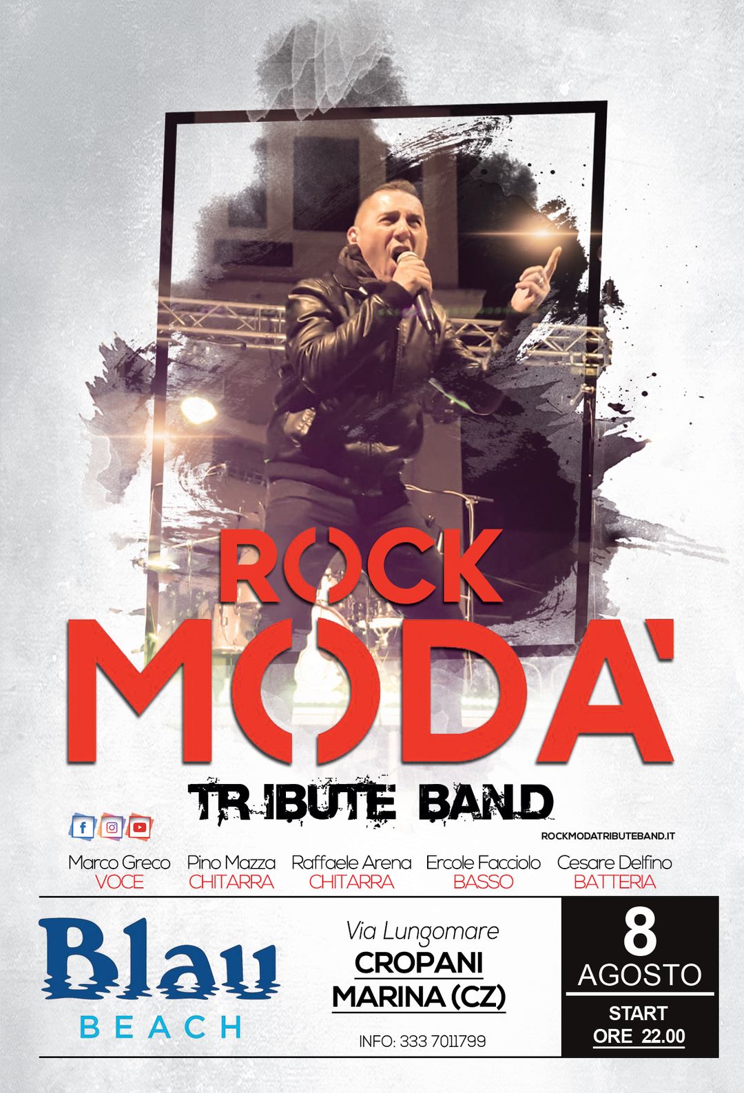 Rock Modà Tribute Band
 “Blau Beach”, Cropani Marina (CZ)
 8 agosto 2024, start …