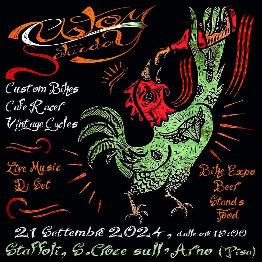 Sabato 21 settembre 
 Custom Saturday motorcyle expo,live music,
 dj set,food,dr…